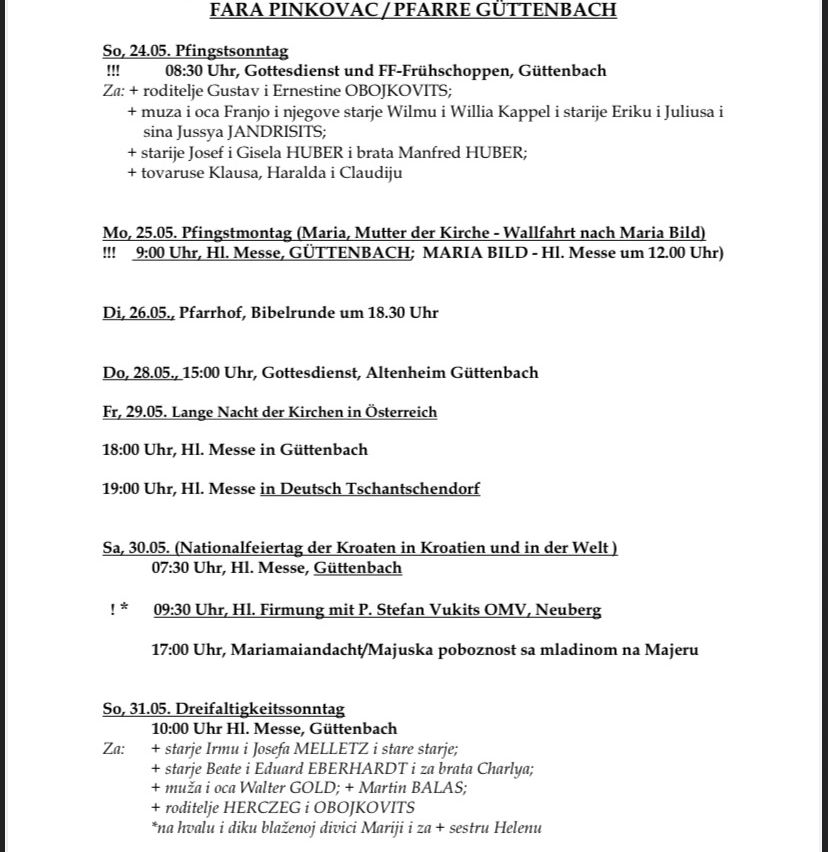 Ein Dokument beschreibt verschiedene Gottesdienste auf Deutsch. Am 24. Mai gibt es um 8:30 Uhr einen Gottesdienst und FF-Frühstück in Gutenbach. Am 25. Mai gibt es eine Wallfahrt nach Maria Bild. Am 26. Mai gibt es eine Vesperfeier um 18:30 Uhr.