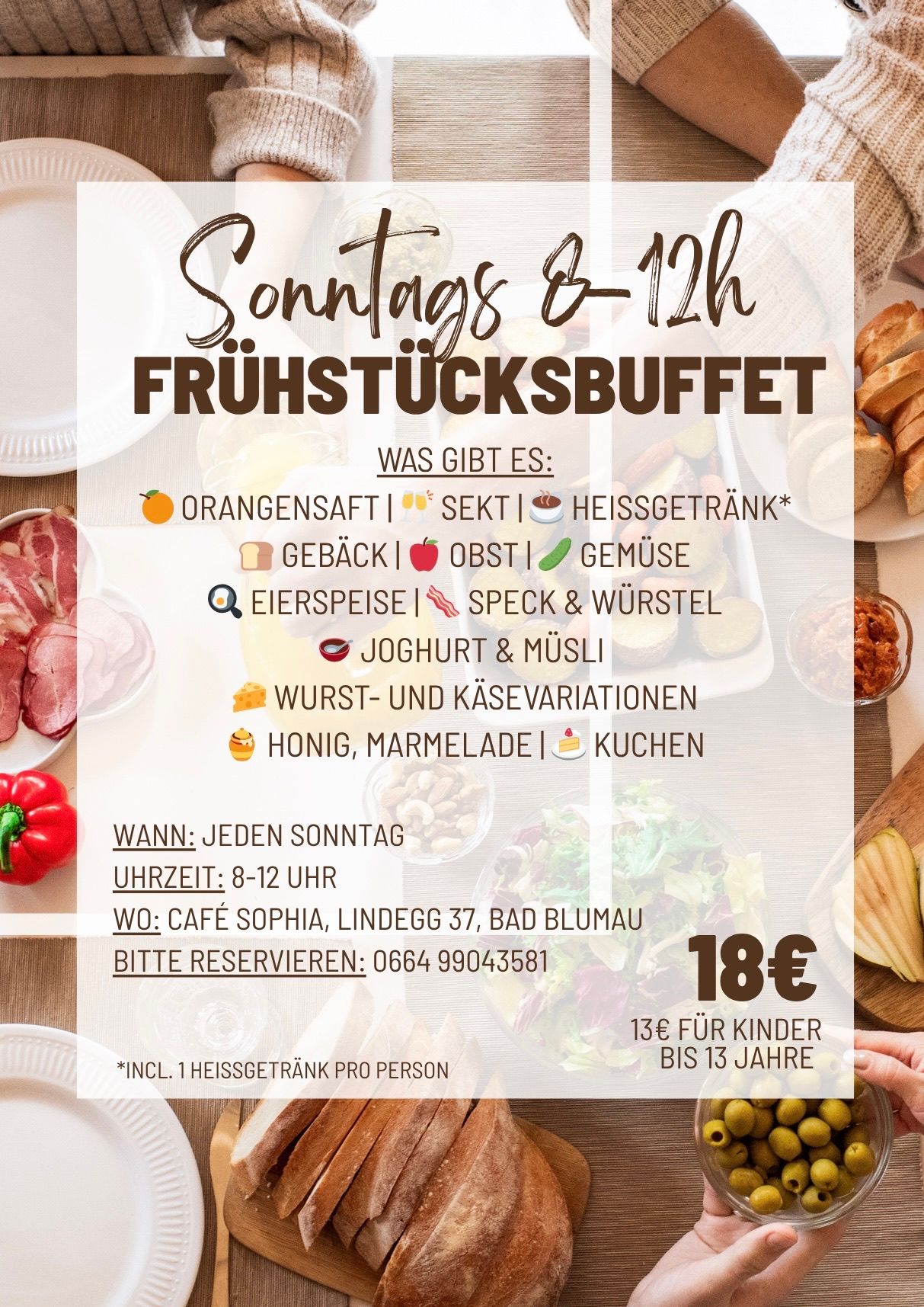 Sonntags von 8-12 Uhr ist ein Frühstücksbuffet verfügbar. Inklusive Orangensaft, kalte Getränke, Wein, Brot, Obst, Gemüse, Eier, Speck & Würstchen. 18€, Kinder bis 13 Jahre zahlen 13€. Reservieren unter 0664 99043581.