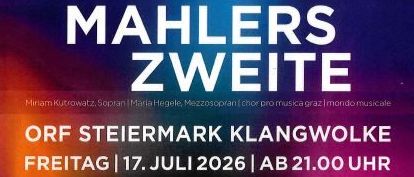 Plakat für Mahlers 2. Sinfonie vom Styrian Youth Orchestra. Mit Dirigentin Mei-Ann Chen, Sopranistin Minam Kutrowatz und Mezzosopranistin Maria Hegele. Geplant für den 17. Juli 2026 um 21:00 Uhr in Graz.