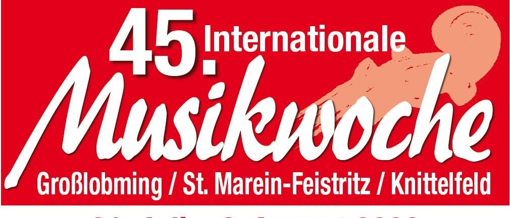 Plakat für die 45. Internationale Musikwoche in Blohming, St. Marein-Feistritz und Knittelfeld vom 31. Juli bis 6. August 2026.