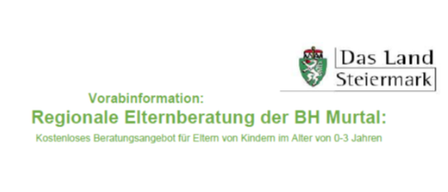 Weisser Hintergrund mit Logo 'Das Land Steiermark' und 'Vorabinformation' uber 'Regionale Elternberatung der BH Murtal' und 'Kostenloses Beratungsangebot fur Eltern von Kindern im Alter von 0-3 Jahren'.