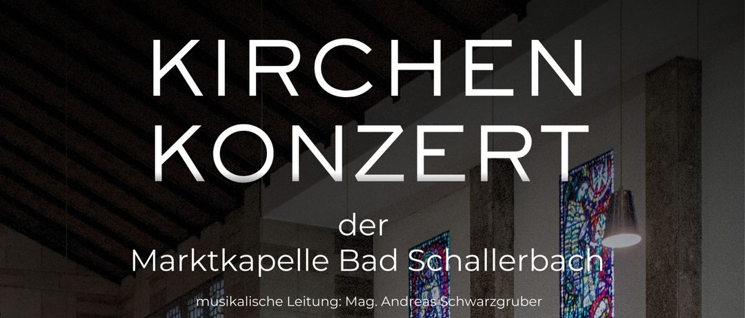 Plakat für ein Konzert in der Marktkapelle von Bad Schallerbach, geplant für den 12. April 2026 um 17:00 Uhr. Zeigt ein Kircheninneres mit Buntglasfenstern, Chören und einem musikalischen Leiter. Der Eintritt beträgt 12 Euro, Kinder unter 15 Jahren sind frei.