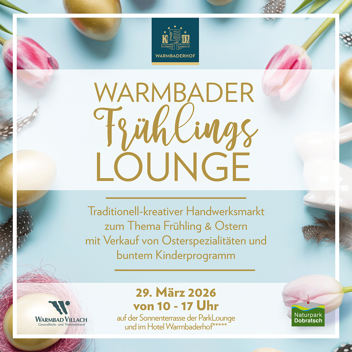 Plakat für einen traditionellen und kreativen Handwerksmarkt in Warmbader, mit dem Thema Frühling und Ostern, mit Osterspezialitäten und einem Kinderprogramm. Datum: 29. März 2026, Zeit: 10 - 17 Uhr, Ort: Park Lounge Terrasse und Hotel Warmbaderhof.