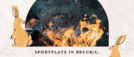 Osterfeuer von Trachtenkapell Festenburg. Im Sportplatz Bruck/L. 4. April 2026. Beginn um 20:30 Uhr.