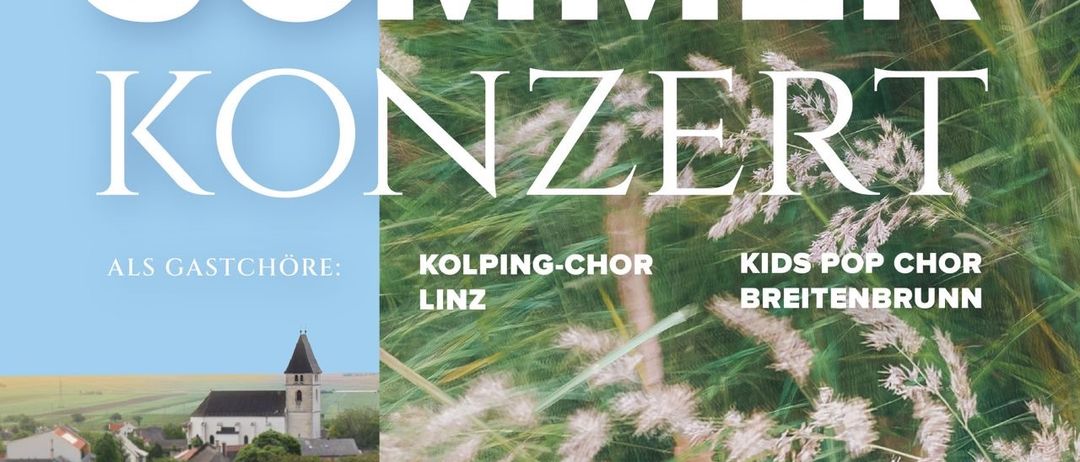Plakat für ein Sommerkonzert am 20. Juni 2026 um 18.00 Uhr. Die Pfarrgemeinde Breitenbrunn feiert ihr 40-jähriges Jubiläum mit einem Sommerkonzert mit Gastchören Kolping-Chor Linz und Kids Pop Chor Breitenbrunn.