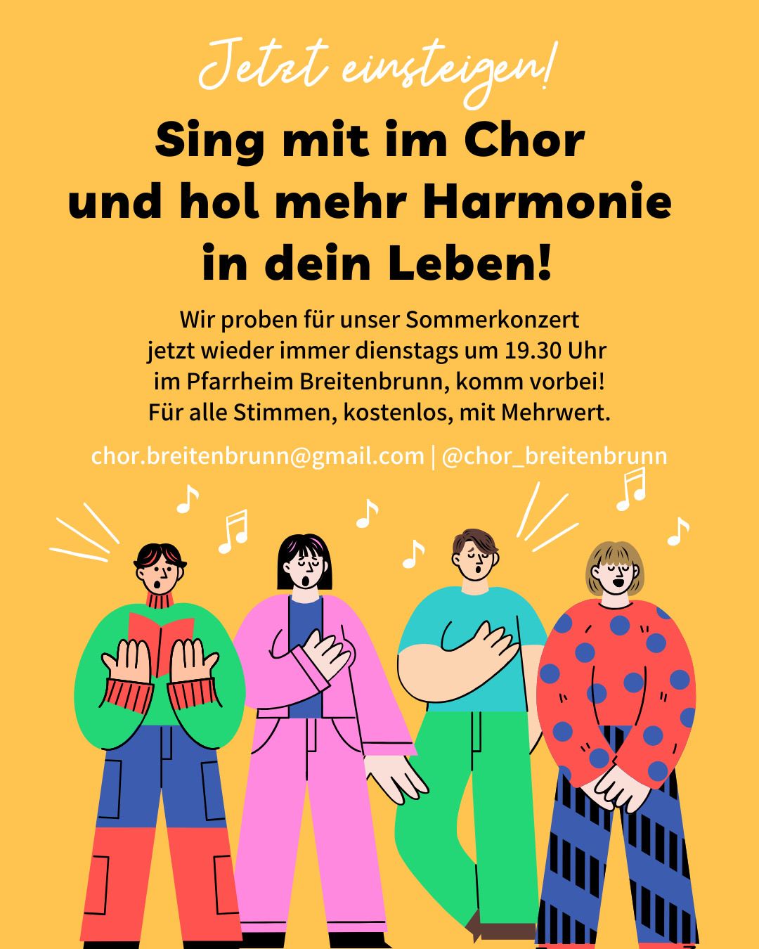 Ein gelbes Plakat lädt ein, dem Chor beizutreten und verspricht mehr Harmonie im Leben. Proben jeden Dienstag um 19:30 im Pfarrheim Breitenbrunn. Für alle Stimmen, kostenlos, mit Mehrwert. Kontakt: chor.breitenbrunn@gmail.com @chor_breitenbrunn.