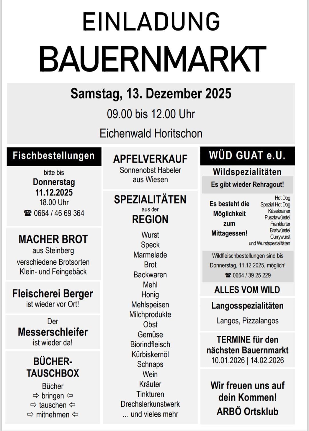 Bauernmarkt am Samstag, 13. Dezember 2025, von 09:00 bis 12:00 Uhr. Fischbestellungen bis Donnerstag, 11.12.2025, 18:00 Uhr. Spezialitäten sind Wild und Würste. Kontakt: 0664/46 69 364.