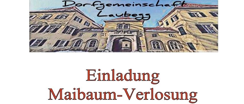 Einladung zum Maibaum-Verlust am Samstag, dem 27. September 2025 um 16 Uhr am Hof von Lückl Alois (Laubegg 17).