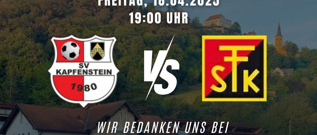 Ein Plakat für ein Fußballspiel mit den Logos zweier Teams, SV Kapfenstein und Stk, für Freitag, den 18. April 2025, um 19:00 Uhr. Das Spiel ist Teil der 19. Runde der Gebietsliga.