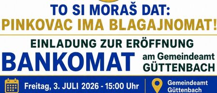 Einladung zur Eröffnung eines Bankomats im Gemeindeamt Guttenbach am Freitag, 3. Juli 2026 um 15:00 Uhr. Die Österreichische Nationalbank hat in Zusammenarbeit mit der Marktgemeinde Guttenbach einen Bankomat aufgestellt. Zur feierlichen Eröffnung mit Speisen und Getränken herzlich eingeladen.