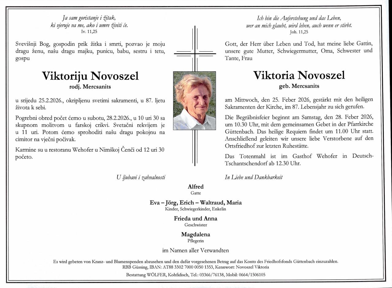 Das Bild zeigt eine Gedenkanzeige für Viktorija Novoszel, geboren in Mercansits, die am 25. Februar 2026 im Alter von 87 Jahren verstarb. Die Trauerfeier findet am 28. Februar 2026 um 10:30 Uhr statt, gefolgt von einer Kirche und Beerdigung um 11 Uhr. Zur Familie gehören Alfred Gatte, Eva, Jörg, Erich, Waltraud, Maria, Frieda und Anna.