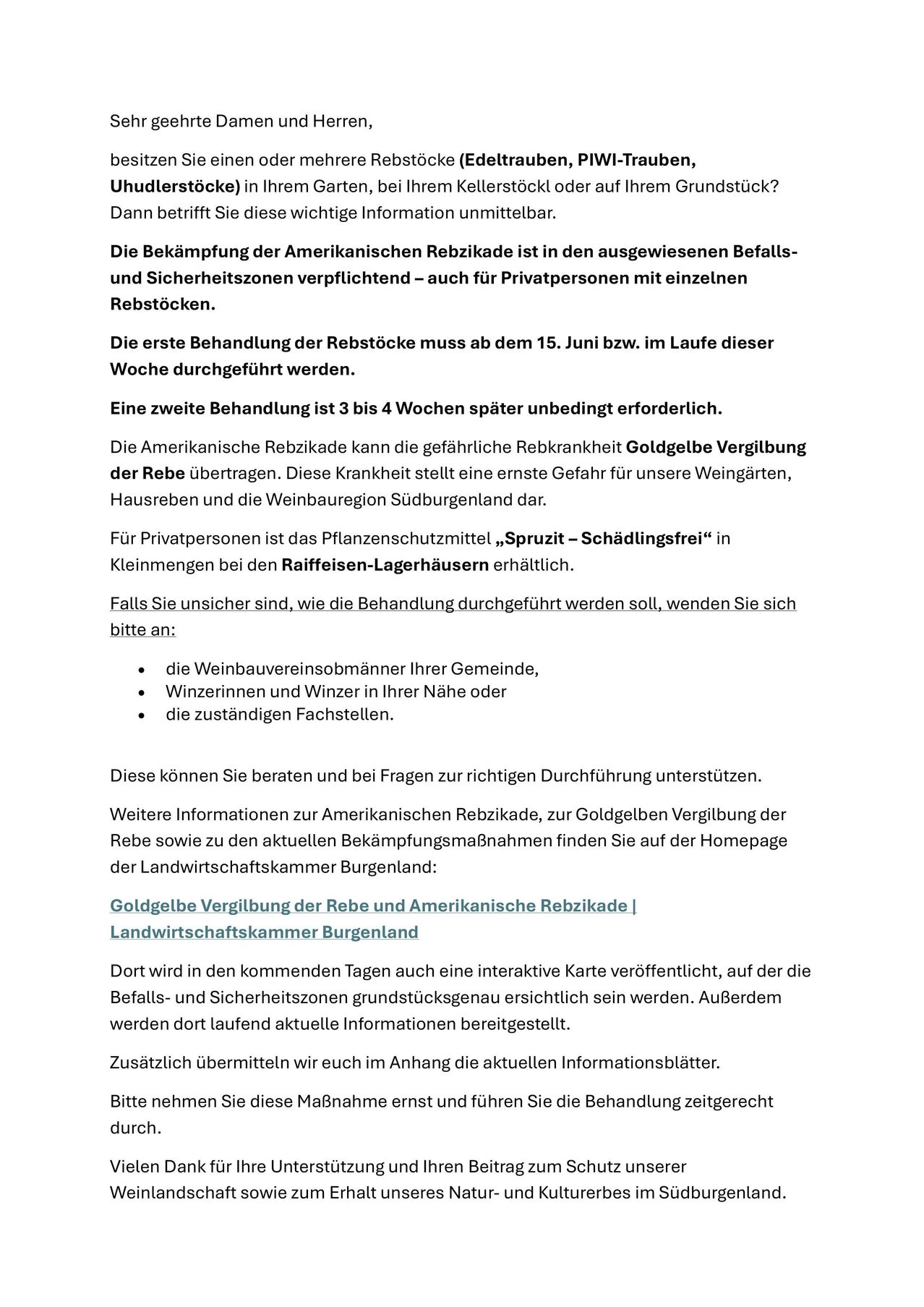 Die Bekämpfung der Amerikanischen Rebzika ist in den ausgewiesenen Befalls- und Sicherheitszonen verpflichtend - auch für Privatpersonen mit einzelnen Rebstöcken. Die erste Behandlung der Rebstöcke muss ab dem 15. Juni bzw. im Laufe dieser Woche durchgeführt werden. Eine zweite Behandlung ist 3 bis 4 Wochen später unbedingt erforderlich.