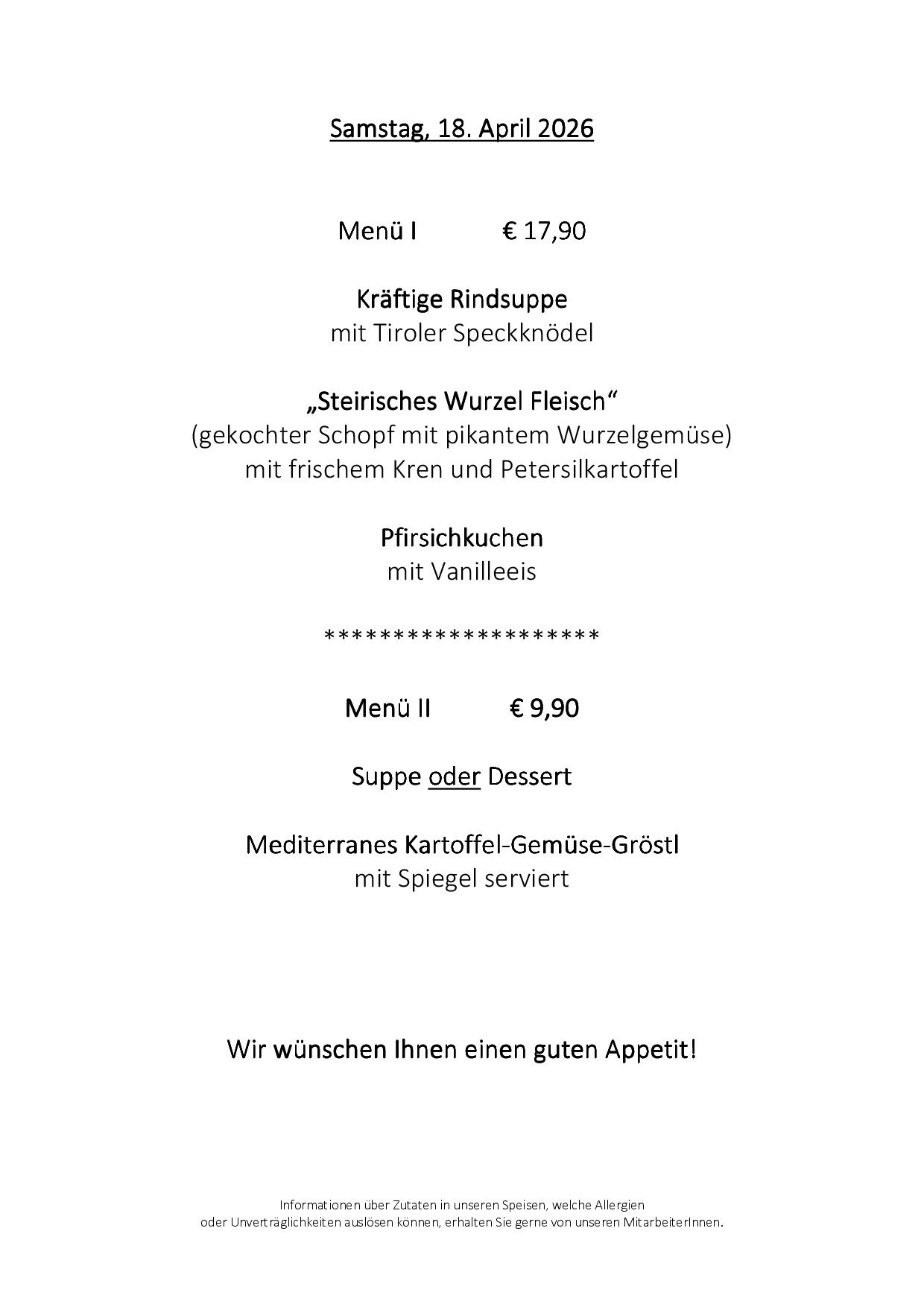 Menü I besteht aus einer herzhaften Rindsuppe mit Tiroler Speckknödeln, Wurzelfleisch und Birnencreme mit Vanilleeis. Menü II bietet mediterranes Kartoffel-Gemüse-Gröstl mit Spiegel serviert.