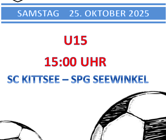 Ein Fußballspielplakat für SC KITTSEE mit Logo, Datum, Zeit und Gegner. Geplant für Samstag, 25. Oktober 2025, um 15:00 Uhr gegen SPG SEEWINKEL.
