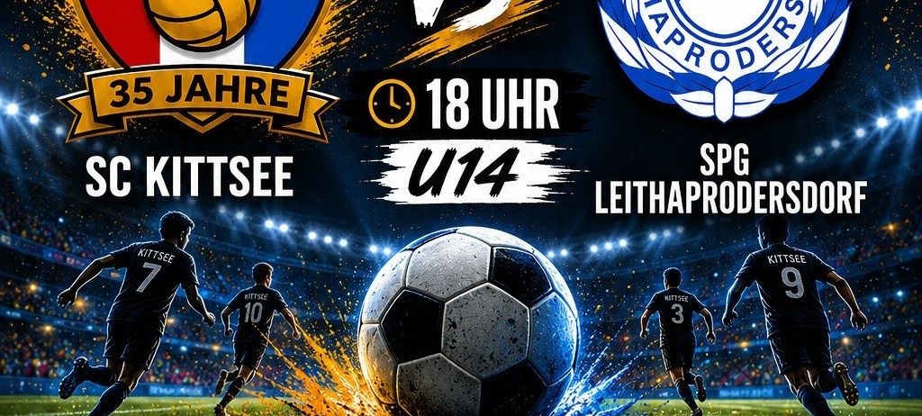 Plakat für das Fußballspiel SC Kittsee gegen SV Leithaprodersdorf am 12. Juni 2026 um 18:00 Uhr. Die Teams feiern 35 Jahre und es gibt eine Meisterfeier.
