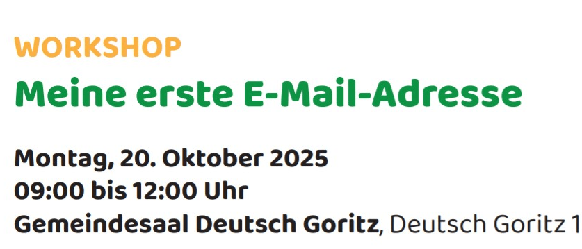 Workshop zur Einrichtung Ihrer ersten E-Mail-Adresse. Datum: 20. Oktober 2025, bis 12:00 Uhr. Ort: Deutsch Goritz, Deutsch Goritz 16, 8483 Deutsch Goritz.