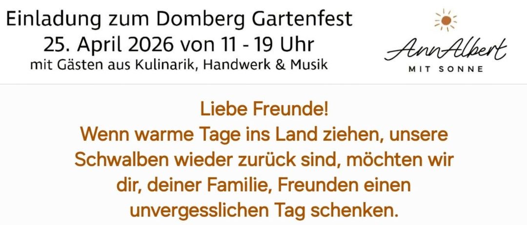 Einladung zum Domberg Gartenfest am 25. April 2026 von 11-19 Uhr. Mit Gästen aus Kulinarik, Handwerk & Musik. Anmeldung bis 18. April. Eintritt 16 €, inkl. Verkostung, Getränke und Kulinarik (ohne alkoholische Getränke) - Kinder frei.