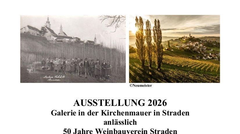 Plakat für eine Weinausstellung in Straden, mit einem alten Foto von Menschen in Weinbergen und einer malerischen Weinbergslandschaft. Ausstellungseröffnung am 12. Mai, täglich von 10-17 Uhr, gestaltet von Christa Schillinger.