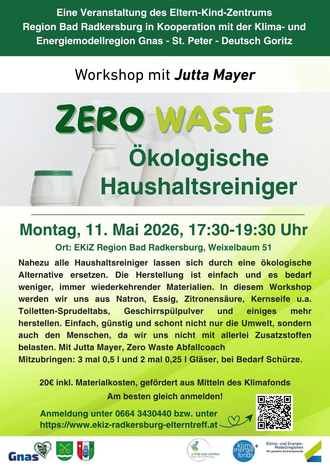 Workshop with Jutta Mayer. Zero Waste. Ecological household cleaners. Monday, May 11, 2026, 5:30-7:30 pm. Location: EKIZ Region Bad Radkersburg, Weixelbach 51. All household cleaners can be replaced with an ecological alternative. Simple to make and requires fewer reusable materials. In this workshop, we will make them from sodium, vinegar, citric acid, stone soap, and more. Simple, inexpensive, and good for the environment and people. Bring: 3 glasses of 0.5 l and 2 glasses of 0.25 l. 20€ incl. Material costs.