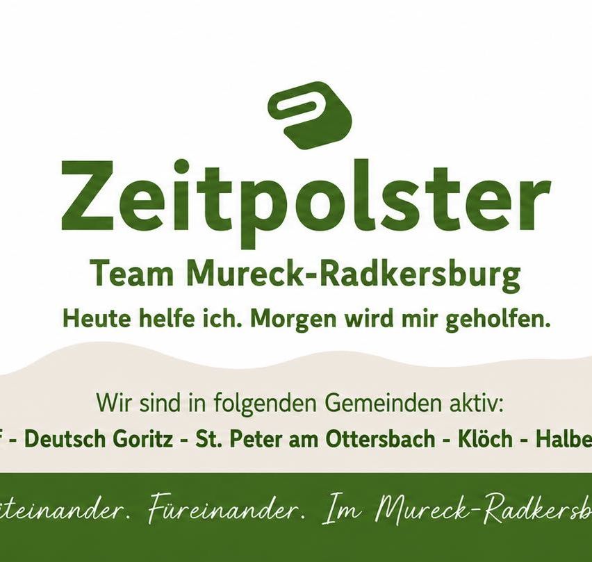 Zeitpolster Team Mureck-Radkersburg. Today I help. Tomorrow I will be helped. Active in Deutsch Goritz, St. Peter am Ottersbach, Klöch, Halb. Together. For each other. In Mureck-Radkersburg.