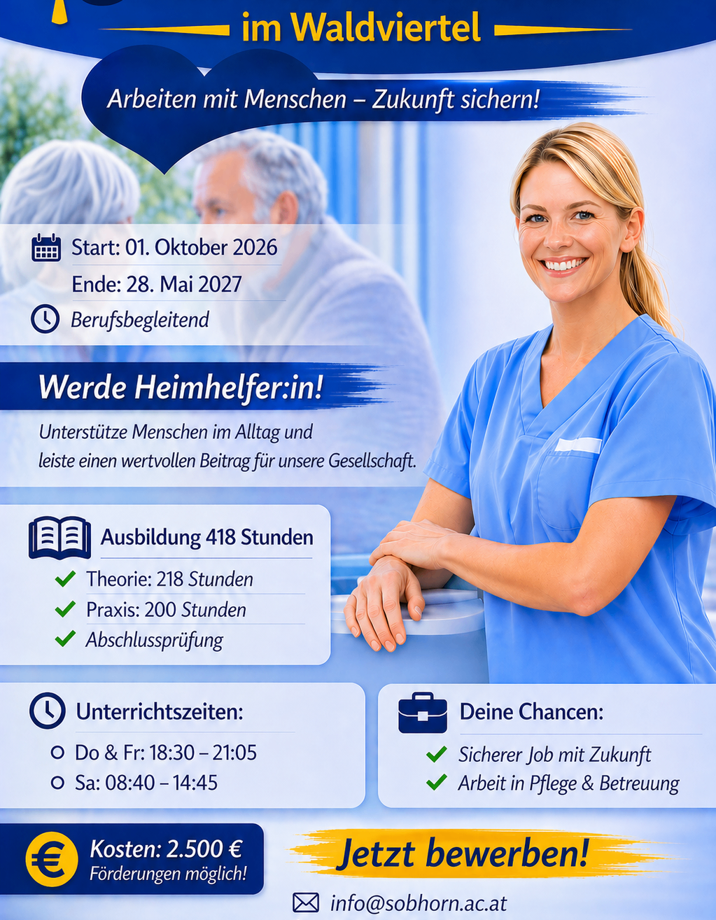 Ein Flyer für eine Pflegeausbildung zeigt eine lächelnde Frau in blauer Uniform. Das Programm beginnt am 1. Oktober 2026 und endet am 28. Mai 2027. Es umfasst 418 Stunden Ausbildung, davon 218 Stunden Theorie und 200 Stunden Praxis. Der Unterricht findet von Montag bis Freitag von 18:30 bis 21:05 Uhr und samstags von 08:40 bis 14:45 Uhr statt. Es bietet einen sicheren Job mit Zukunft in Pflege und Betreuung.