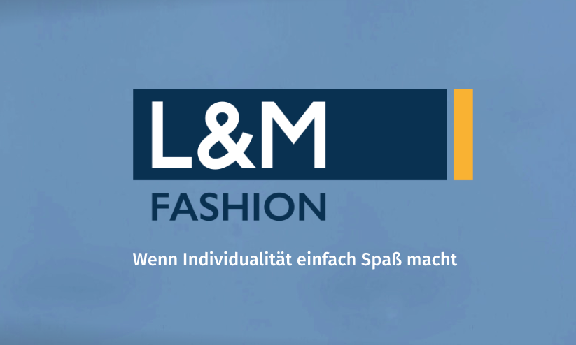 Das Logo für L&M Fashion zeigt ein blaues und orangefarbenes Farbschema mit dem Text 'Wenn Individualität einfach Spaß macht' darunter.
