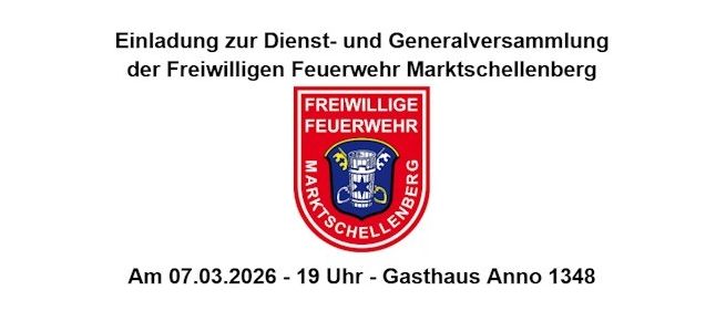 Einladung zur Dienst- und Generalversammlung der Freiwilligen Feuerwehr Marktschellenberg. Datum: 07.03.2026, Zeit: 19 Uhr, Ort: Gasthaus Anno 1348. Tagesordnung umfasst Begrüßung, Berichte, Wünsche und Ansprachen.