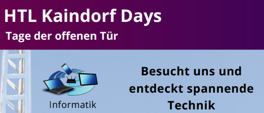 Plakat für HTL Kaindorf Days, mit Veranstaltungen zu offenen Türen am 30. und 31. Januar 2026. Es zeigt Bilder von einer Leiter, Robotern und Elektronik. Besuch für spannende Technik und Robotik. Besuchen Sie htl-kaindorf.at für weitere Informationen.