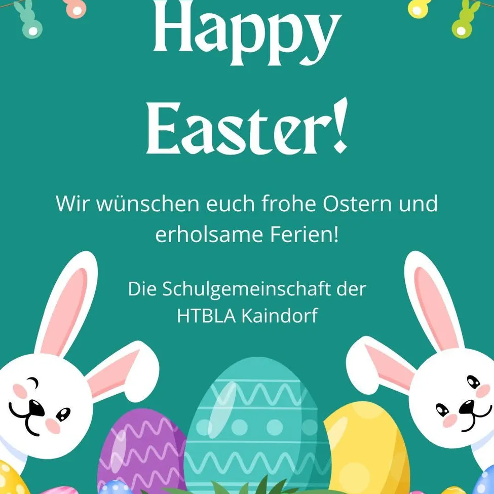 Ein Ostergruß von der HTBLA Kaindorf mit zwei Hasen und drei Ostereiern in verschiedenen Farben.