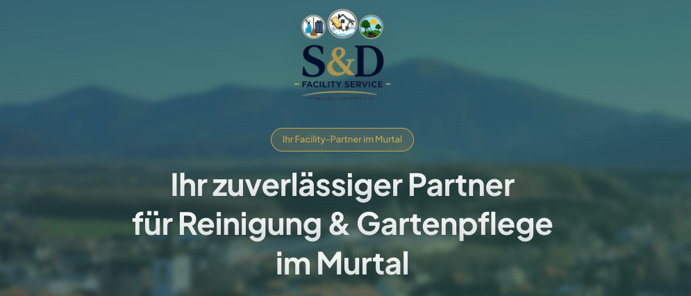 Ein Banner mit blauem Himmelshintergrund und dem Text 'Ihr zuverlässiger Partner für Reinigung & Gartenpflege im Murtal'. Das Logo von S&D Facility Service ist oben angezeigt. Das Bild ist klar und gut komponiert.