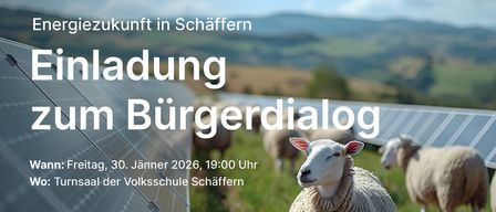 Eine Einladung für Bürgerinnen und Bürger, an einer Diskussion über die zukünftige Energieversorgung teilzunehmen. Geplant für Freitag, 30. Januar 2026, um 19:00 Uhr im Turnsaal der Volksschule Schäffern. Beteiligt sind lokale Landwirte und Gemeindemitglieder.