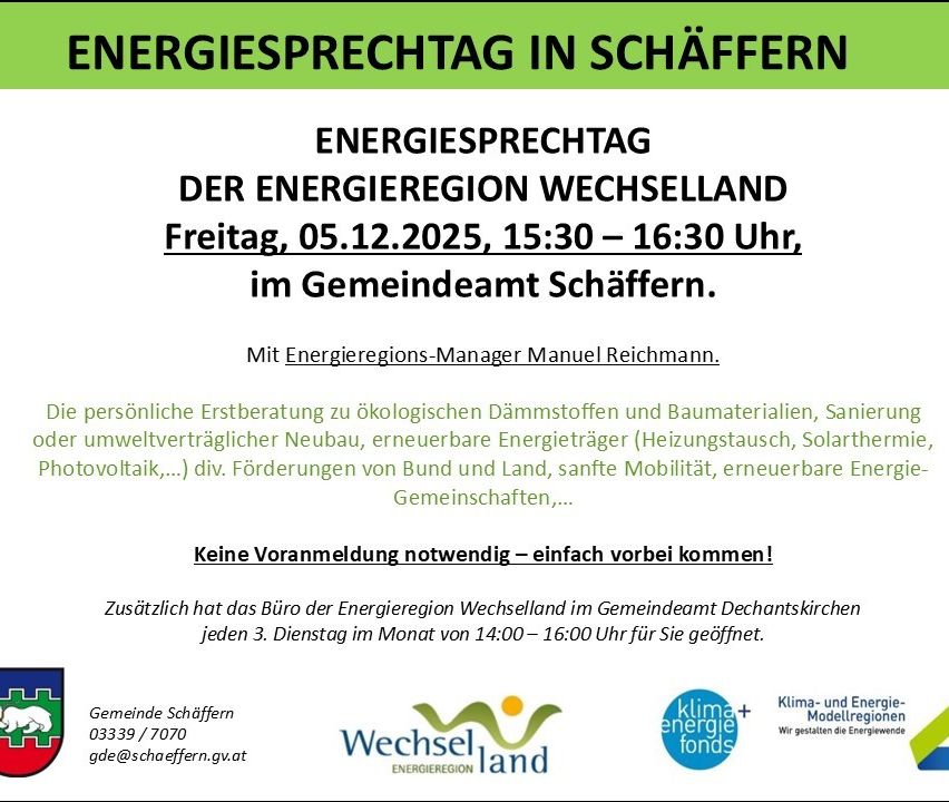 Ein Energiesprechtag der Energieregion Wechselland findet am Freitag, 05.12.2025, von 15:30 bis 16:30 im Gemeindeamt Schaffern statt. Geführt von Energieregions-Manager Manuel Reichmann. Die Diskussion umfasst ökologische Dämmstoffe und Baumaterialien, nachhaltige Renovierungen, erneuerbare Energieträger und Förderungen von Bund und Land, sanfte Mobilität und erneuerbare Energiegemeinschaften. Keine Anmeldung erforderlich.