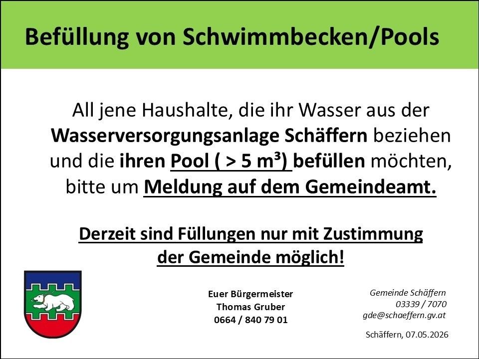 Haushalte, die Wasser aus dem Wasserversorgungssystem nutzen und Pools über 5m3 füllen möchten, sollen sich beim Gemeindeamt melden. Derzeit ist das Füllen nur mit Zustimmung der Gemeinde möglich.