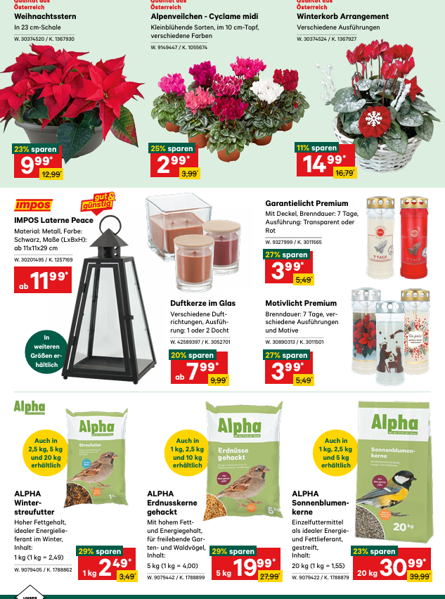 Impos Laterne Peace, Metall, schwarz, mit Kerze, 11x11x29 cm, Preis 11,99 Euro. Alpha Vogelfutter, 2,5 kg, 29% Rabatt, 2,49 Euro. Alpha Sonnenblumenkerne, 1 kg, 27% Rabatt, 5,49 Euro. Alpha Sonnenblumenkerne, 2,5 kg, 27% Rabatt, 5,49 Euro. Alpha Sonnenblumenkerne, 1 kg, 23% Rabatt, 2,88 Euro.