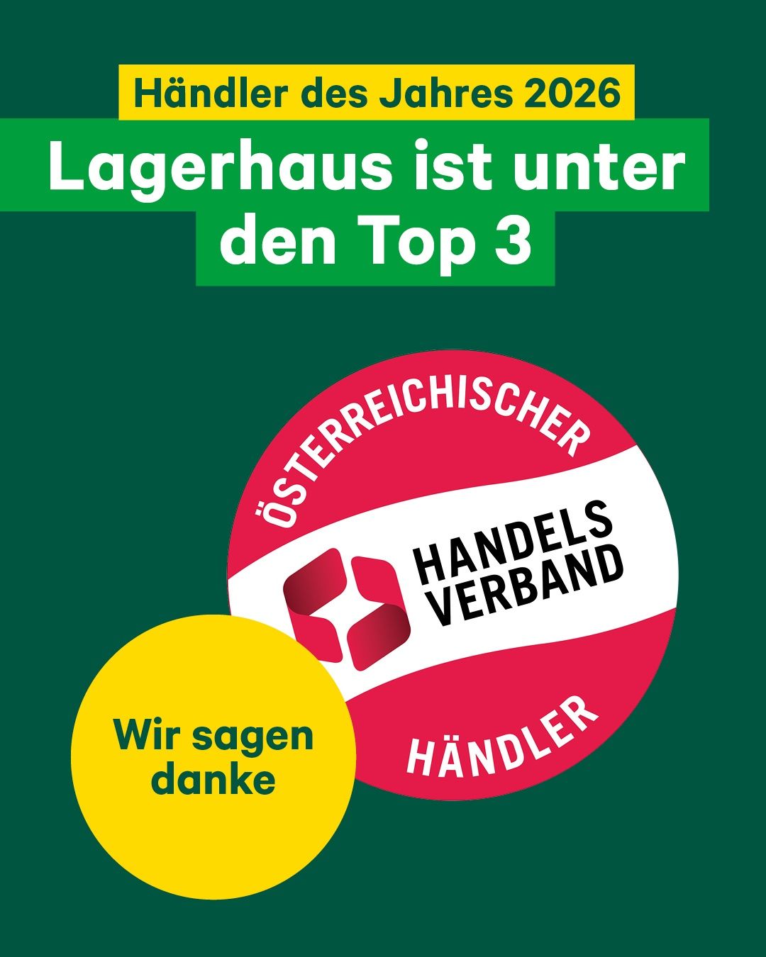 Ein Plakat mit einem roten und weißen kreisförmigen Logo und Text, der besagt, dass Lagerhaus zu den Top 3 gehört. Das Logo lautet 'Österreichischer Handelsverband' und 'Händler'. Unten steht in einem gelben Kreis 'Wir sagen danke'.