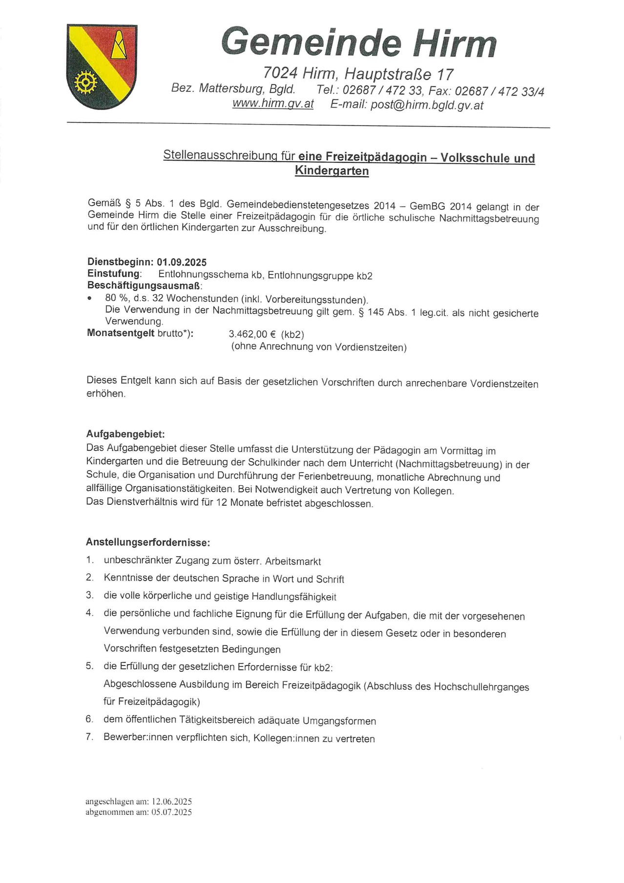Die Stellenausschreibung ist für eine Teilzeit-Pädagogin für Grundschule und Kindergarten. Der Dienstbeginn ist am 01.09.2025. Die Stelle umfasst eine Vollzeitposition mit 80%iger Bedeckung, 32 Wochenarbeitsstunden und die Möglichkeit, in der Nachmittagsbetreuung zu arbeiten. Das Brutto-Monatsgehalt beträgt 3.462,00 Euro. Die Arbeit beinhaltet die Unterstützung der Pädagogin im Kindergarten und die Betreuung der Schulkinder nach dem Unterricht.