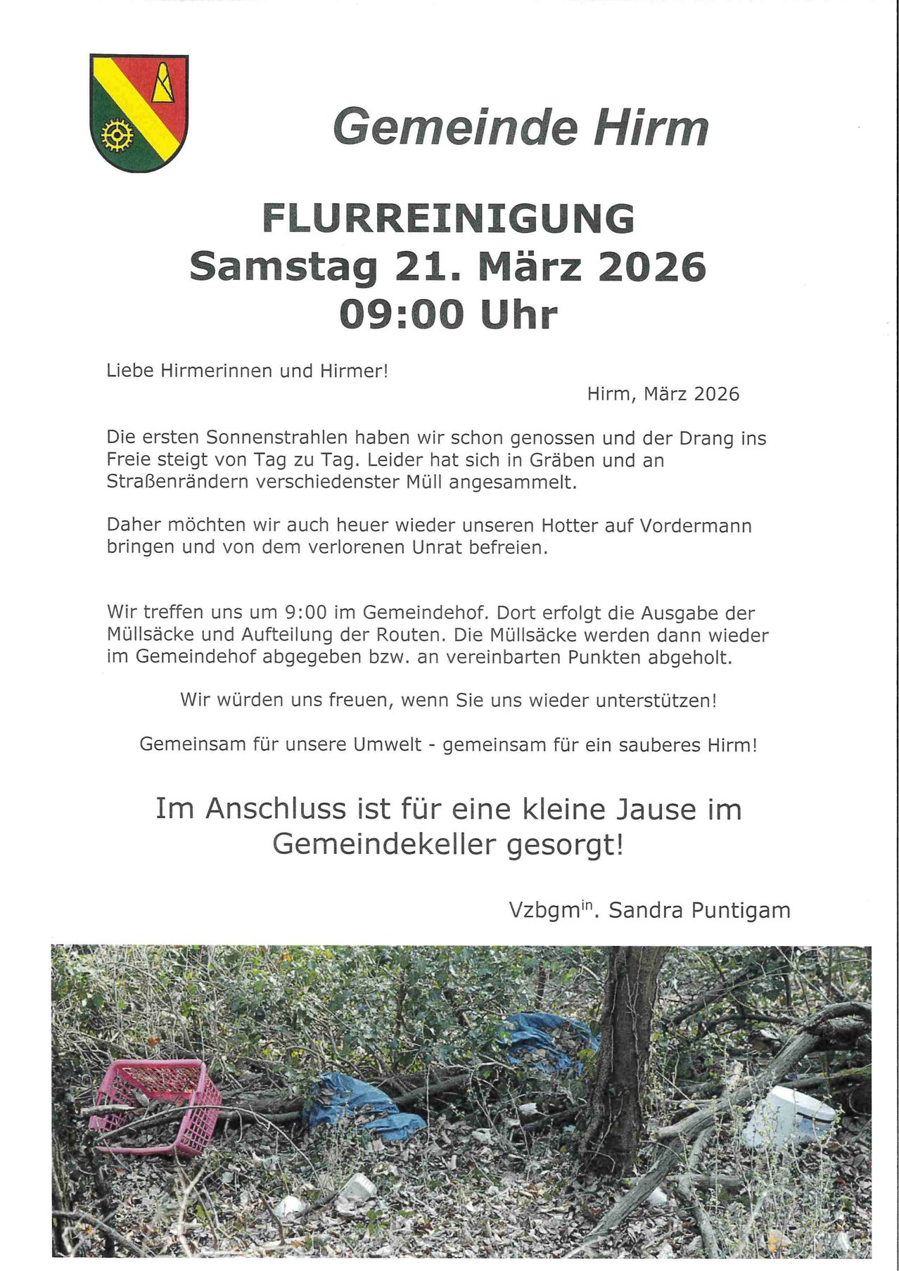 Die Veranstaltung 'FLURREINIGUNG' findet am Samstag, den 21. März 2026, um 09:00 Uhr statt. Sie lädt die Bewohner von Hirm ein, sich am Rathaus zu treffen, um Müll zu sammeln und zu reinigen. Der gesammelte Müll wird an festgelegte Stellen gebracht. Die Veranstaltung endet mit einer kleinen Feier im Gemeindekeller.