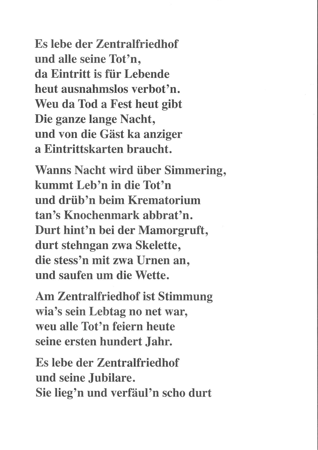 Ein Text auf Deutsch behandelt das Verbot des Eintritts für das Leben und die Feier des Todes als Fest. Es beschreibt eine lange Nacht und die Notwendigkeit von Eintrittskarten. Es erwähnt, dass das Leben in den Tod kommt und Knochen im Krematorium entfernt werden. Skelette sind am Marmorgrab zu sehen und sie trinken um die Wette. Der Zentralfriedhof ist lebendig, da es die ersten hundert Jahre des Todes sind.