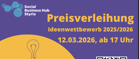 Social Business Hub Styria is hosting a prize ceremony for the Idea Competition 2025/2026 on March 12, 2026, at 5 PM. Register now! Supported by Bund, Land, and the European Union. QR code included.