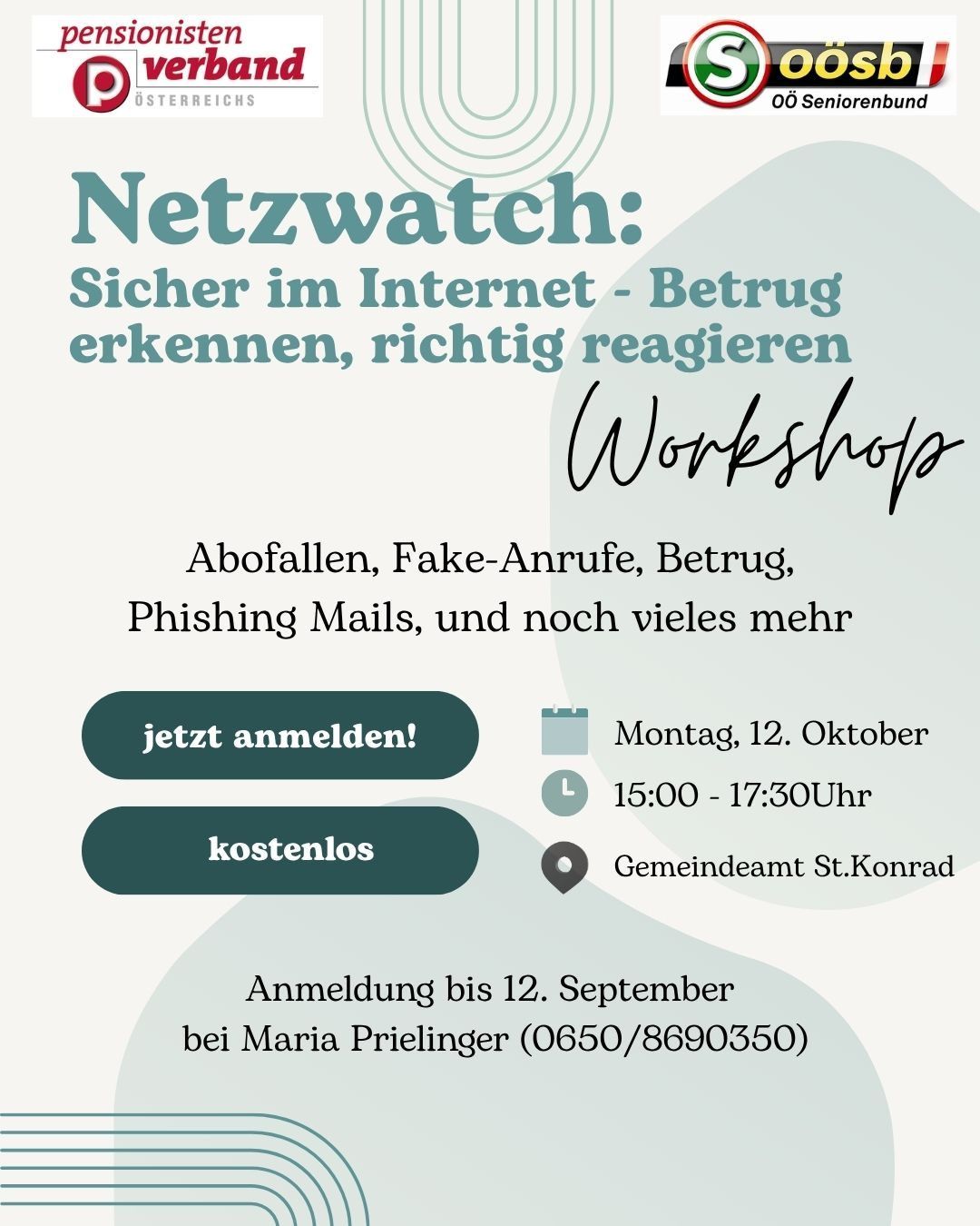 Eine Anzeige für ein kostenloses Workshop über Internetsicherheit, das Themen wie Betrugsanrufe, gefälschte Anrufe, Betrug, Phishing-E-Mails und vieles mehr abdeckt. Der Workshop findet am Montag, 12. Oktober, von 15:00 bis 17:30 Uhr im Gemeindeamt St. Konrad statt. Die Anmeldung ist bis zum 12. September offen.