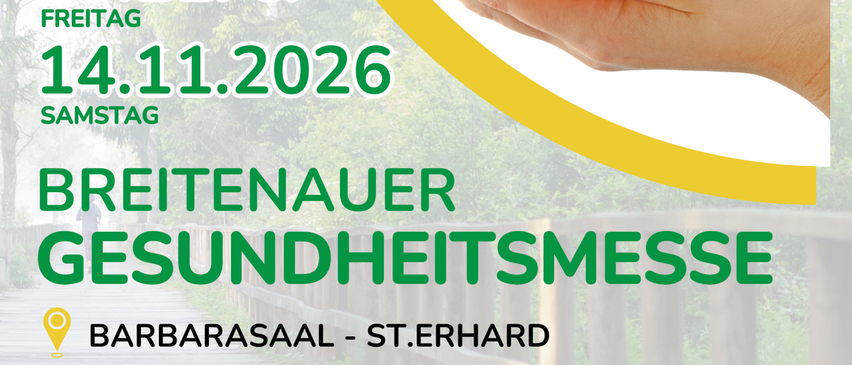 Plakat für die Breitenauer Gesundheitsmesse am 13. und 14. November 2026. Es zeigt eine Hand, die ein Gleichgewichtssymbol mit Körper, Geist und Balance hält. Die Veranstaltung findet im Barbarasaal in St. Erhard statt. Daten und Zeiten sind angegeben. Kontaktinformationen sind ebenfalls aufgeführt.