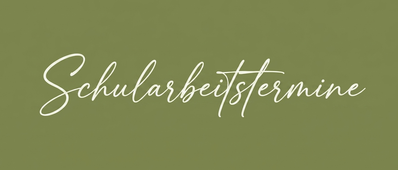 Das Wort 'schularbeitsterm' ist in weiß auf grünem Hintergrund dargestellt. Es scheint handgeschrieben zu sein.