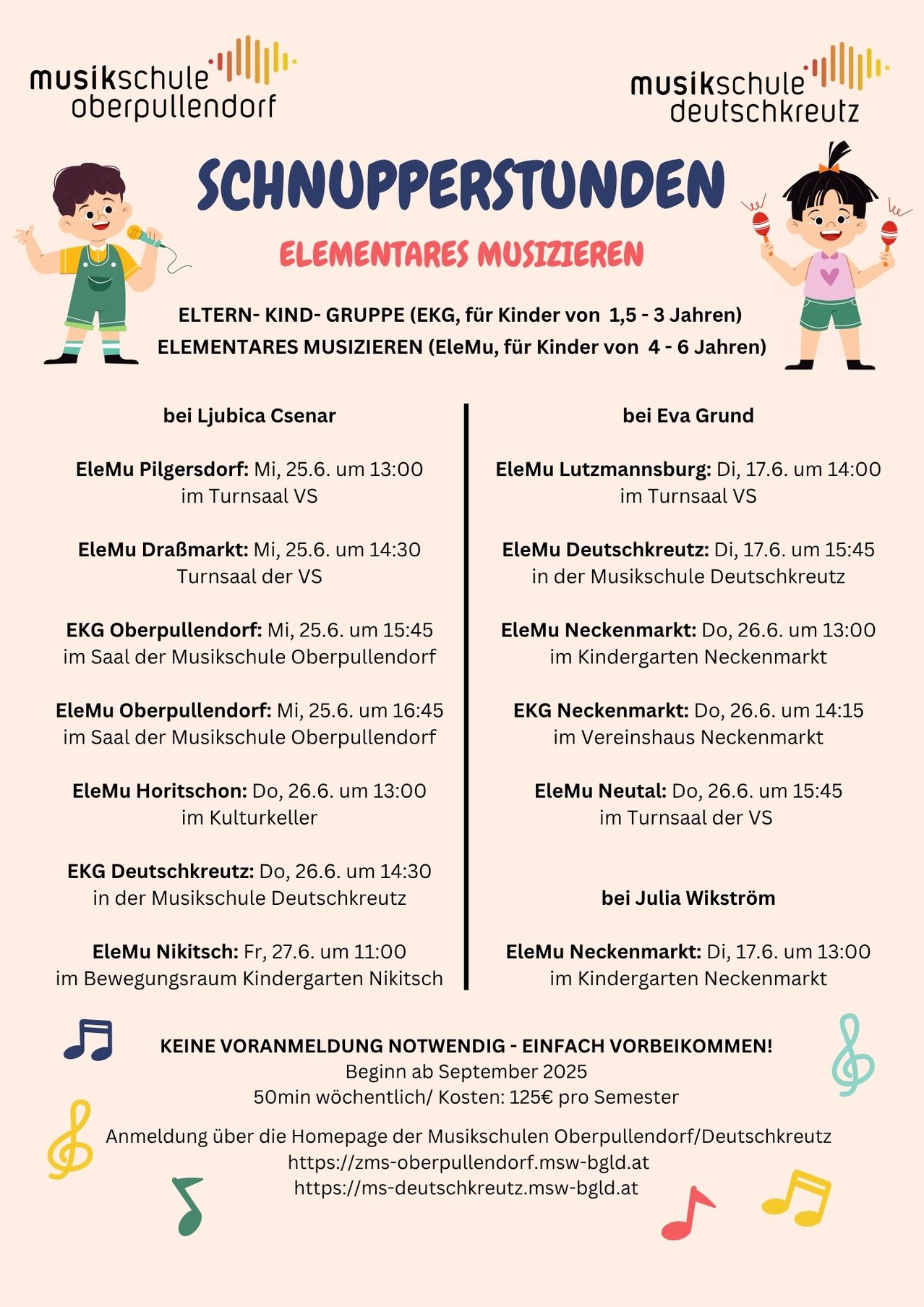 Musikworkshops für Eltern und Kinder (EKG) und für Kinder von 1,5-3 Jahren und Elementarmusikworkshops (EleMu) für Kinder von 4-6 Jahren. Veranstaltungen an verschiedenen Orten, einschließlich VS Turnsaal, VS Oberpullendorf und VS Deutschkreuz. Anmeldung ab September 2025. Wöchentliche 50-Minuten-Sitzungen kosten 125€ pro Semester. Keine vorherige Anmeldung erforderlich.