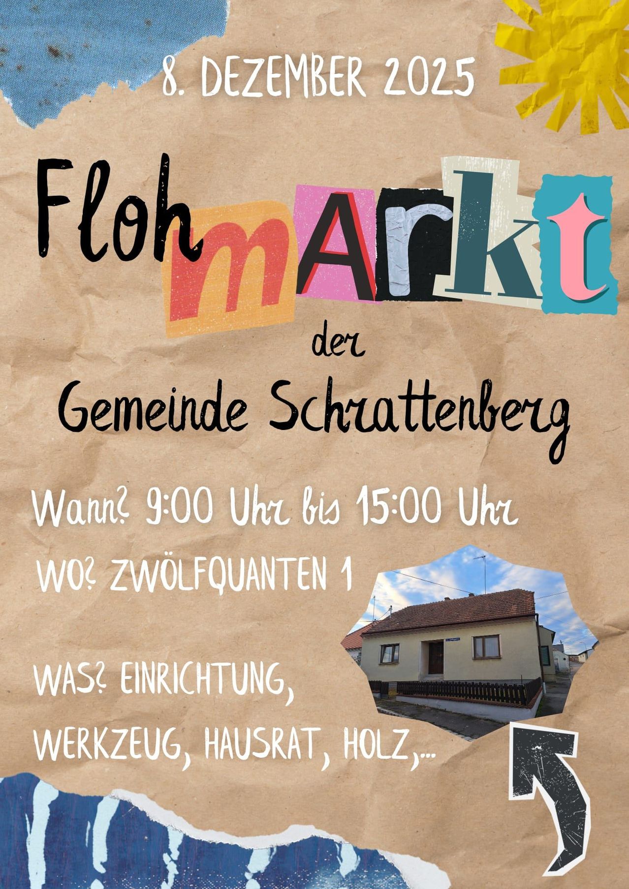 Plakat für einen Flohmarkt in Schrattenberg. Er findet am Sonntag von 9:00 Uhr bis 15:00 Uhr bei Zwolfquarten 1 statt. Angeboten werden Einrichtungsgegenstände, Werkzeuge, Haushaltsgeräte und Holz.