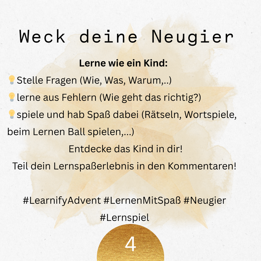 Ein Bild zeigt ein Poster, das zum Lernen wie ein Kind ermutigt. Es hebt Fragen stellen, aus Fehlern lernen und Spaß beim Lernen hervor. Das Poster zeigt eine Nummer 4, Hashtags und lädt die Betrachter ein, ihre Lernerfahrungen zu teilen.