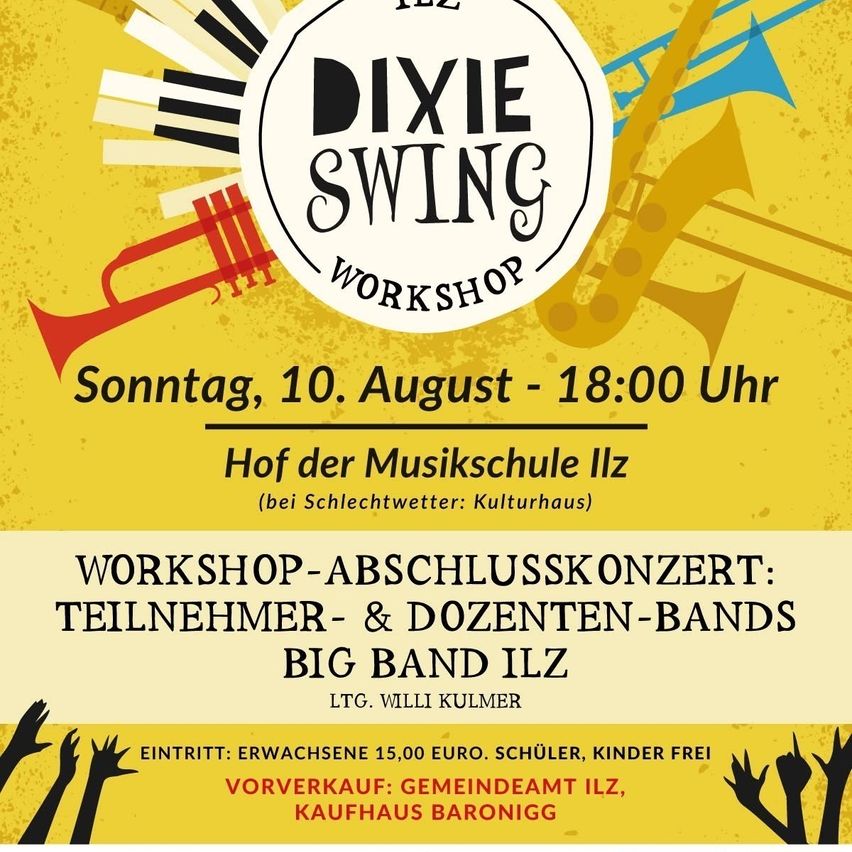 Plakat für Dixie Swing Workshop. Datum: Sonntag, 10. August, 18:00 Uhr. Ort: Musikschule Ilz. Eintritt: 15,00 Euro für Erwachsene, Schüler und Kinder frei. Tickets erhältlich im Gemeindeamt Ilz und Kaufhaus Baronigg.