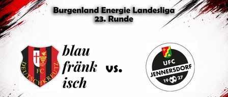 Poster for Match-Day in the Burgenland Energie Landesliga. Teams Blau-Fränkisch and UFC Jennersdorf. Date: April 18, 2026. Time: U23 at 3 PM, KM at 5 PM. Venue: Blaufränkisch Arena.