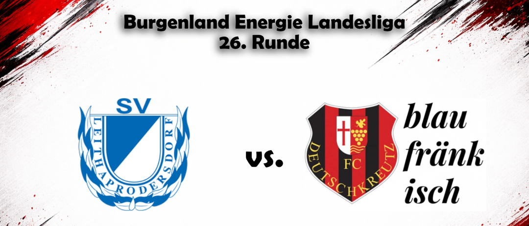 Spieltag-Poster für die 26. Runde der Burgenland Energie Landesliga. Teams SV Leithaprodersdorf und FC Deutsch-Wagram Rot-Schwarz spielen am Freitag, 8. Mai 2026.