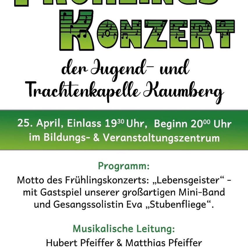 Konzertankündigung für die Jugend- und Bläserkapelle Kaumberg am 25. April. Einlass 19:30 Uhr, Beginn 20:00 Uhr im Bildungs- und Veranstaltungszentrum. Programm: 'Lebensgeister' mit Gastspiel unserer großen Brass Band und Gesangssolistin Eva 'Stubenfliege'. Musikalische Leitung: Hubert Pfeiffer & Matthias Pfeiffer.