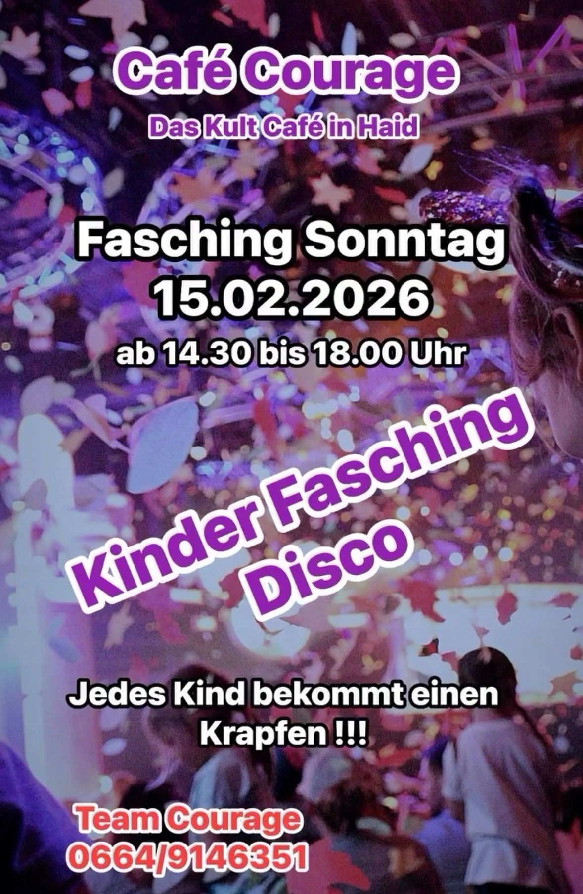 Ein Plakat bewirbt eine Fasching Sonntag Veranstaltung am 15.02.2026 von 14:30 bis 18:00 Uhr. Es zeigt bunte Konfetti und den Text 'Kinder Fasching Disco'. Jedes Kind bekommt ein Geschenk.